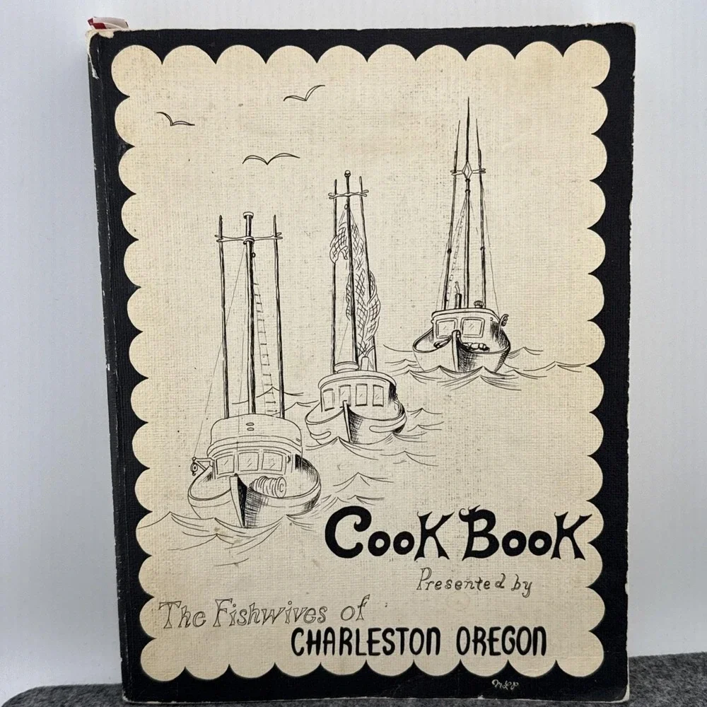 Cook Book Presented by The Fishwives of Charleston, Oregon [1972 · 2nd Printing]